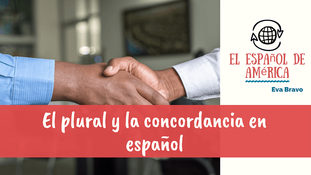 24-Curiosidades sobre el plural y la concordancia en español
