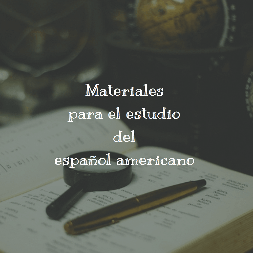 Materiales para el estudio del español americano