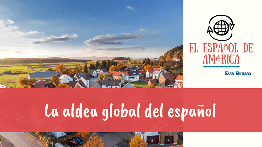 6-La aldea global del español