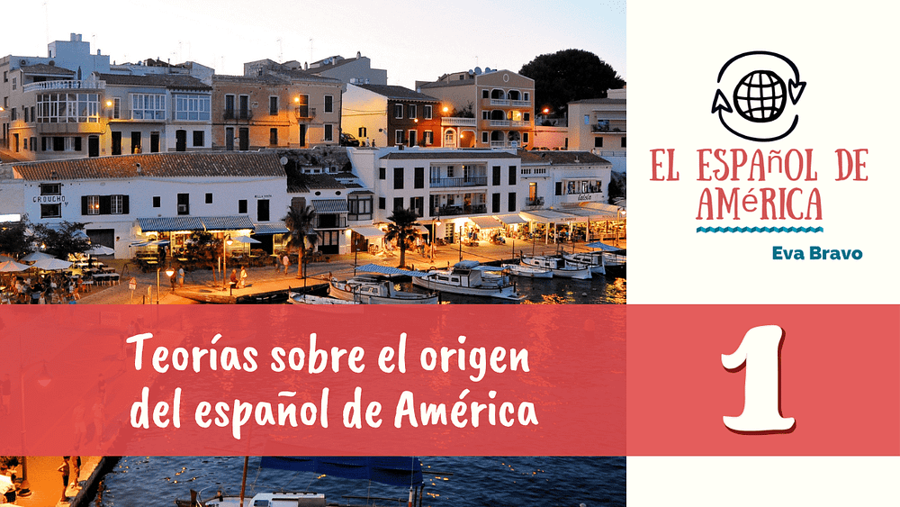 Teorías sobre el origen del español de América