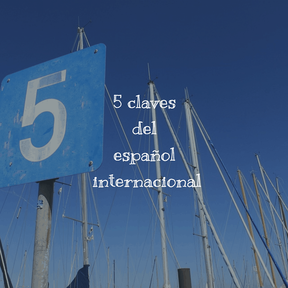 5 claves del español internacional