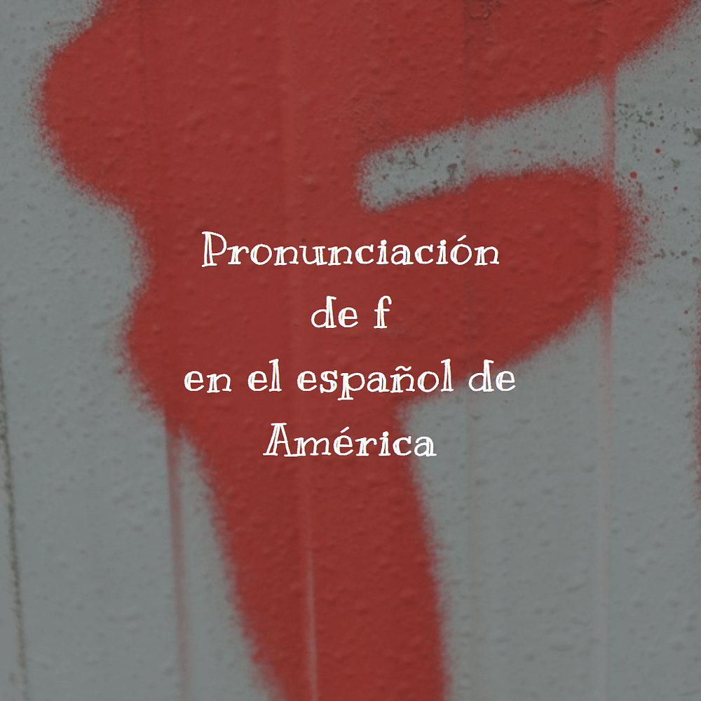 Pronunciación de f en el español de América