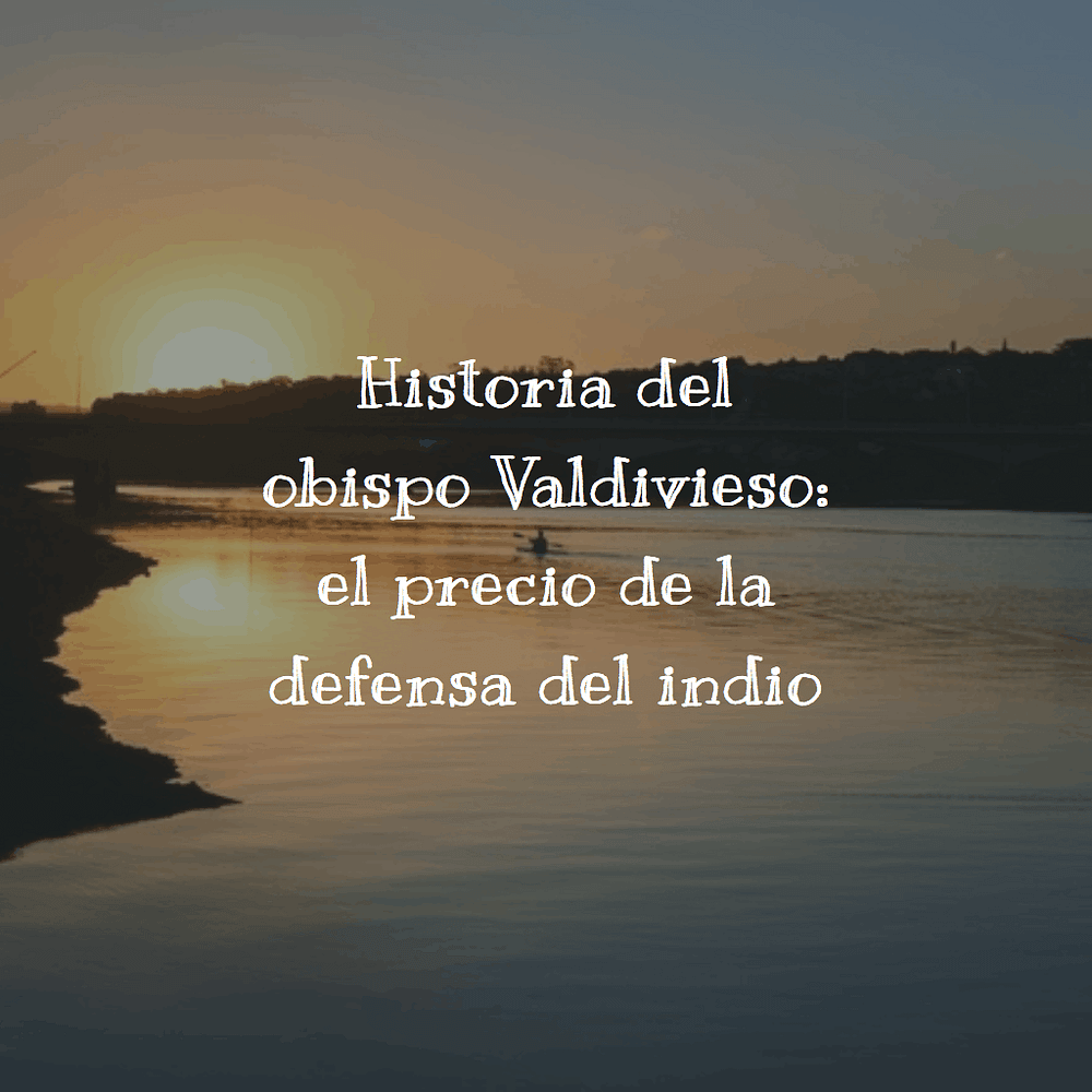 Historia del obispo Valdivieso-1