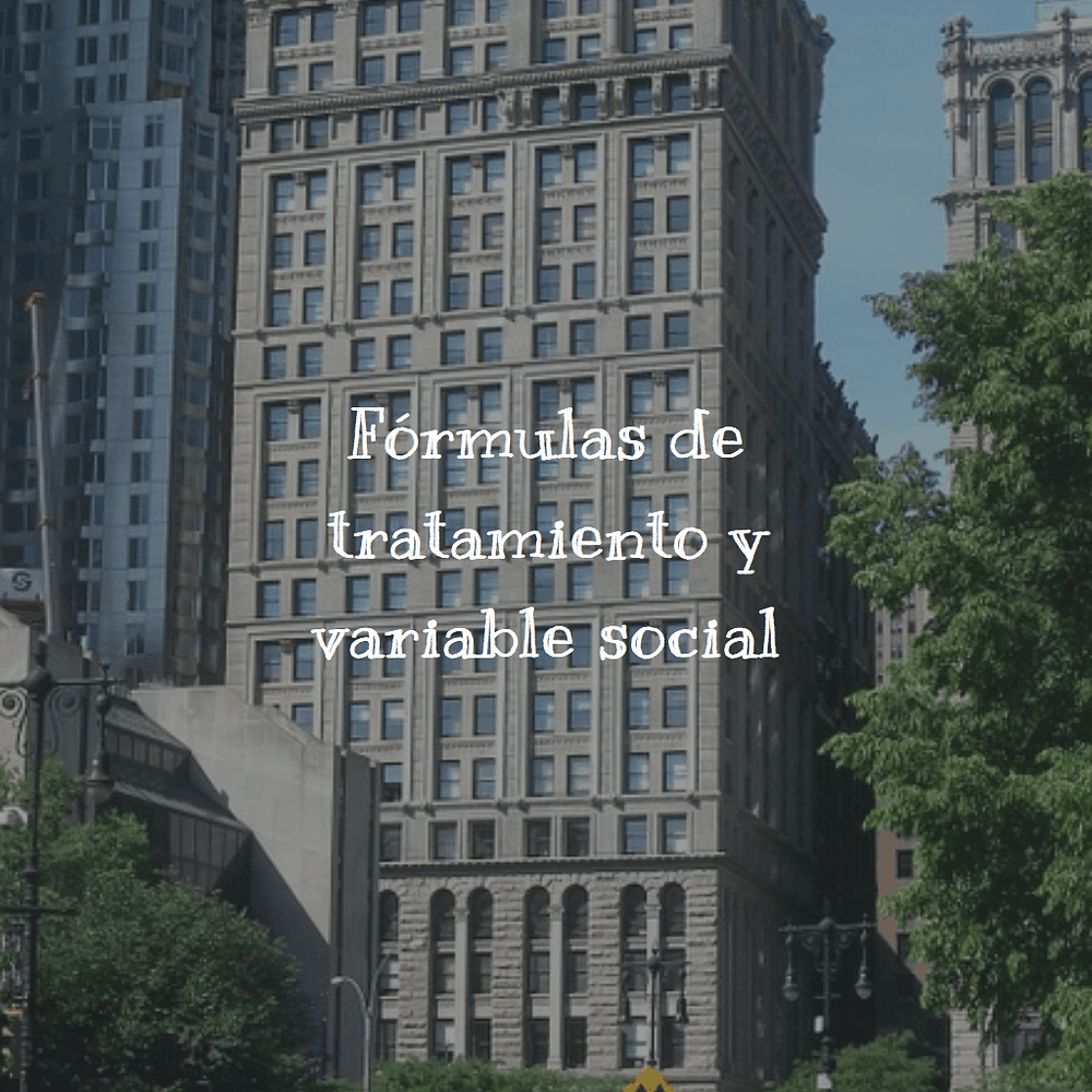 Fórmulas de tratamiento y variable social