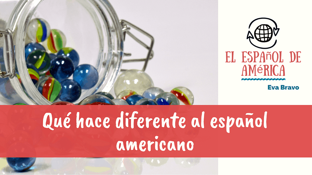 10-La variación en la lengua_ qué hace diferente al español americano
